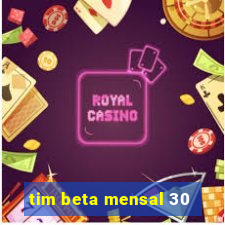 tim beta mensal 30